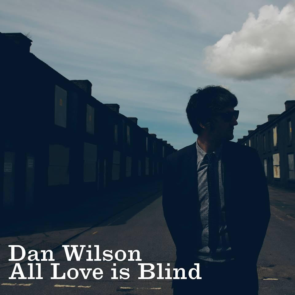 Dan Wilson releases compelling debut solo album, All Love Is Blind