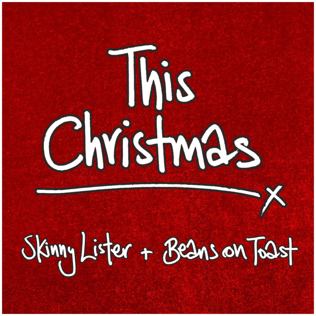  Skinny Lister and Beans On Toast This Christmas,