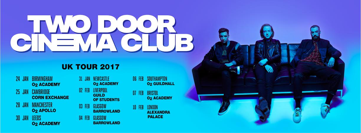 Two Door Cinema Club - 2017 headline tour (Jan Feb 2017)