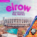 Elrow Exclusive Ibiza Pool Parties – Ibiza Rocks Hotel