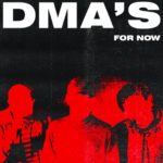 DMA’S release video to coincide with album ‘For Now’