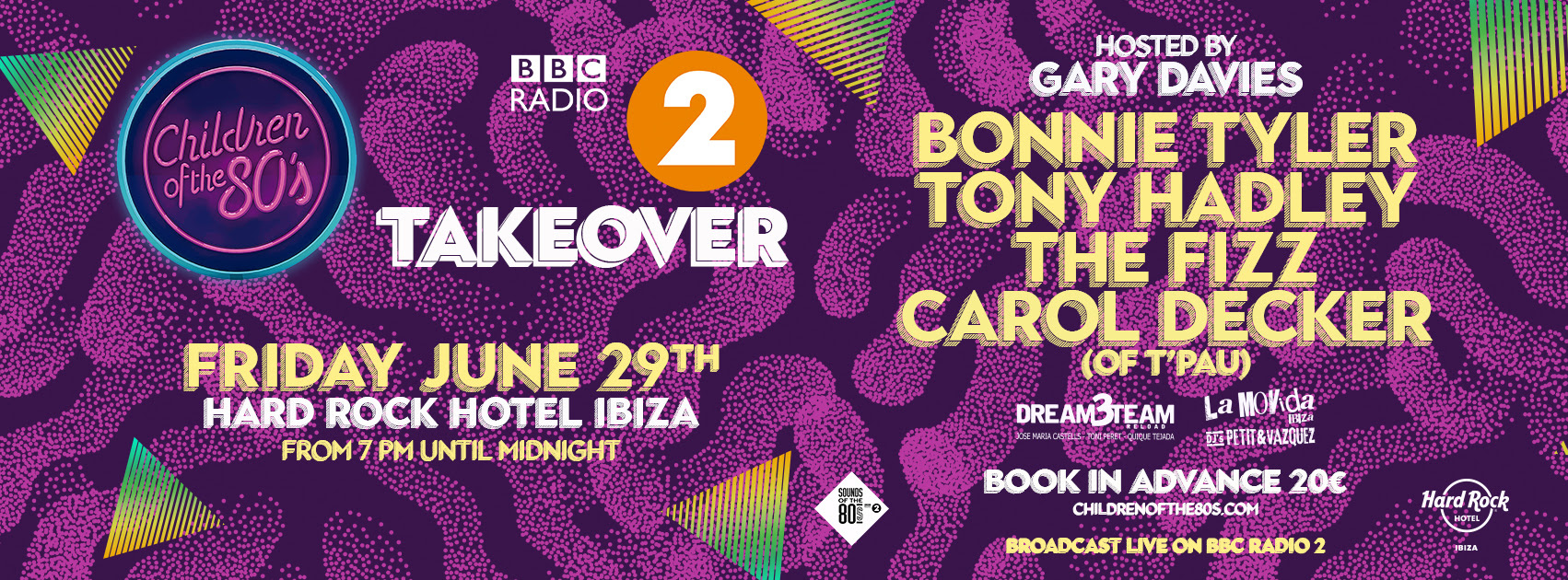BBC Radio 2 to broadcast 'Children of the 80's' live from Hard Rock Hotel Ibiza
